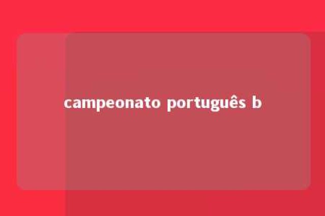 campeonato português b 